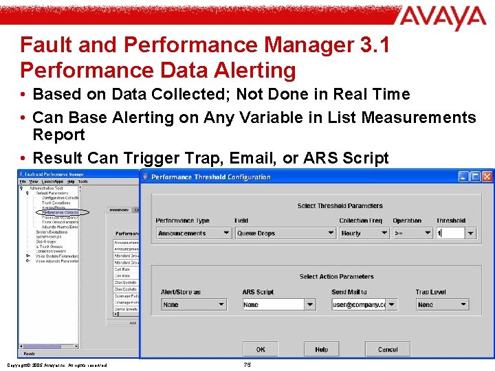 Fault and Performance Manager 3. 1 Performance Data Alerting • Based on Data Collected;
