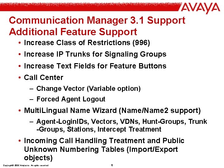 Communication Manager 3. 1 Support Additional Feature Support • Increase Class of Restrictions (996)