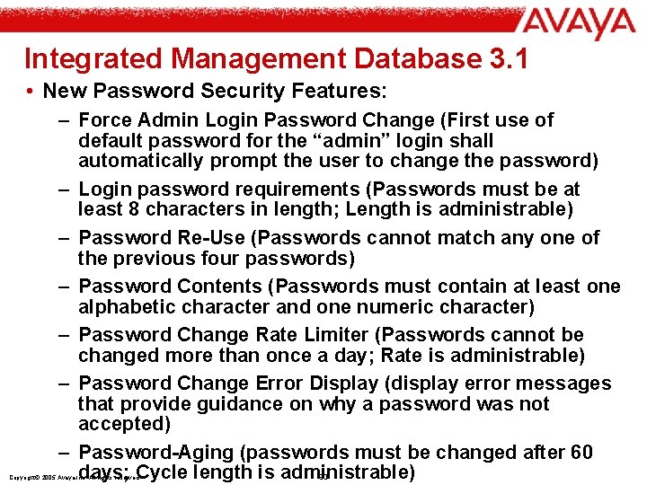 Integrated Management Database 3. 1 • New Password Security Features: – Force Admin Login