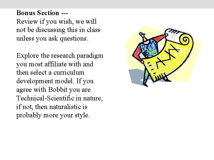 Bonus Section --Review if you wish, we will not be discussing this in class
