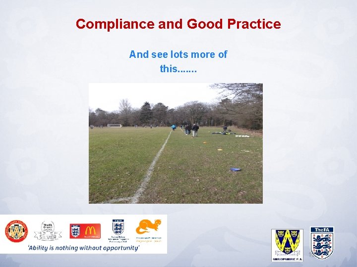 Compliance and Good Practice And see lots more of this. . . . 10