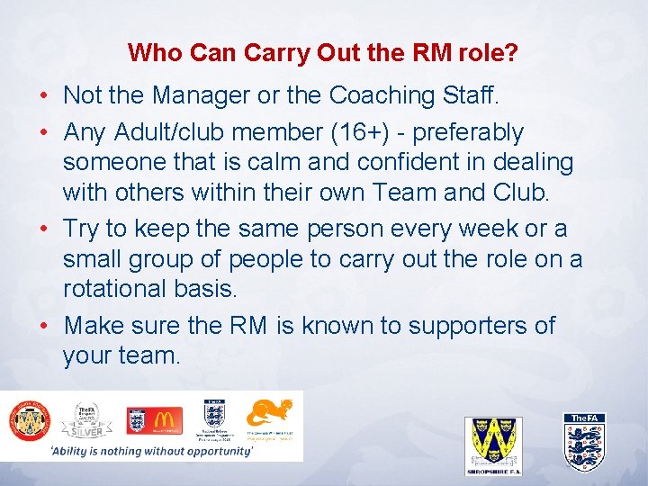 Who Can Carry Out the RM role? • Not the Manager or the Coaching
