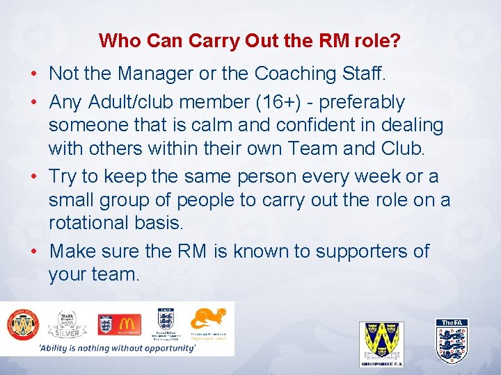 Who Can Carry Out the RM role? • Not the Manager or the Coaching