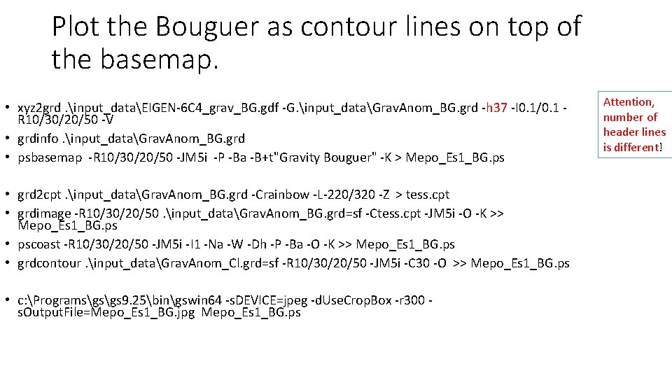 Plot the Bouguer as contour lines on top of the basemap. • xyz 2
