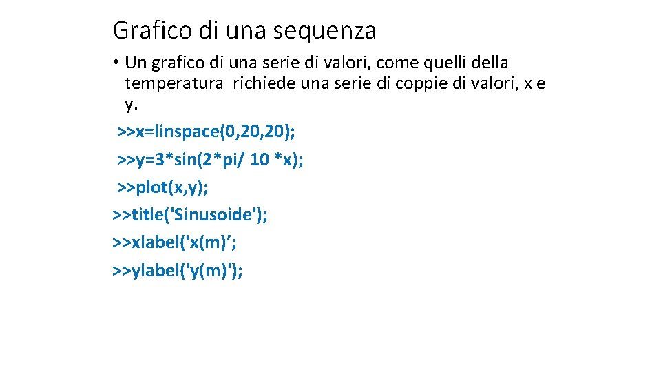 Grafico di una sequenza • Un grafico di una serie di valori, come quelli