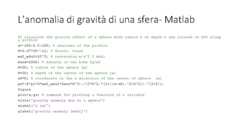 L’anomalia di gravità di una sfera- Matlab %% calculate the gravity effect of a