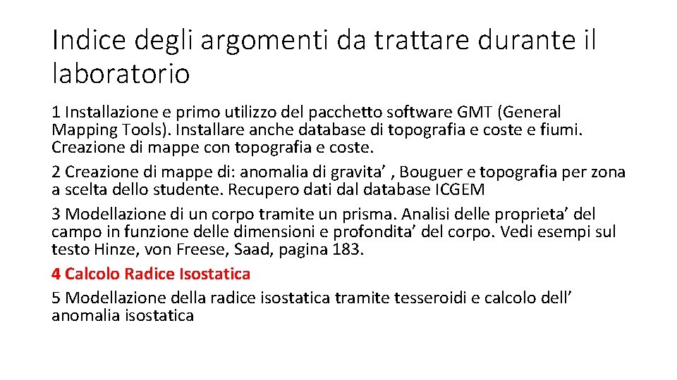 Indice degli argomenti da trattare durante il laboratorio 1 Installazione e primo utilizzo del