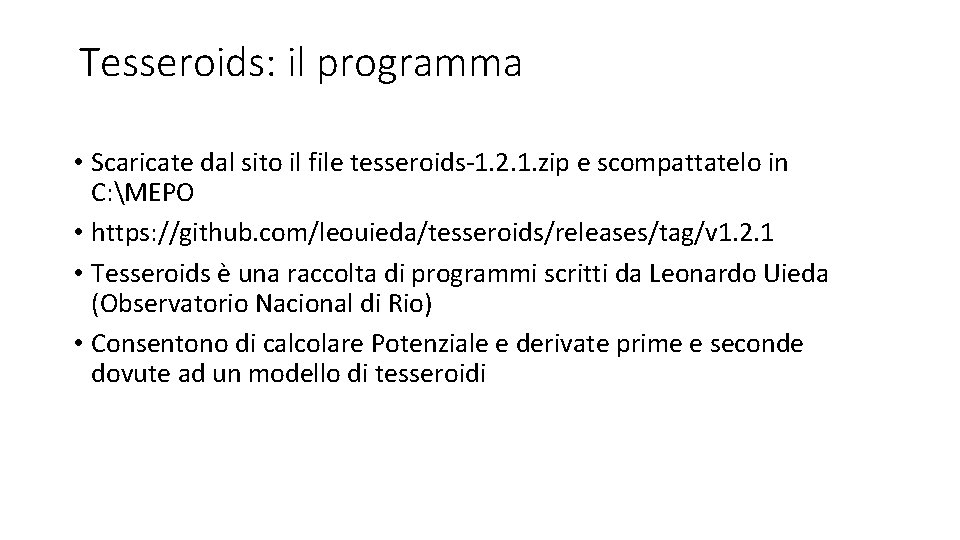 Tesseroids: il programma • Scaricate dal sito il file tesseroids-1. 2. 1. zip e