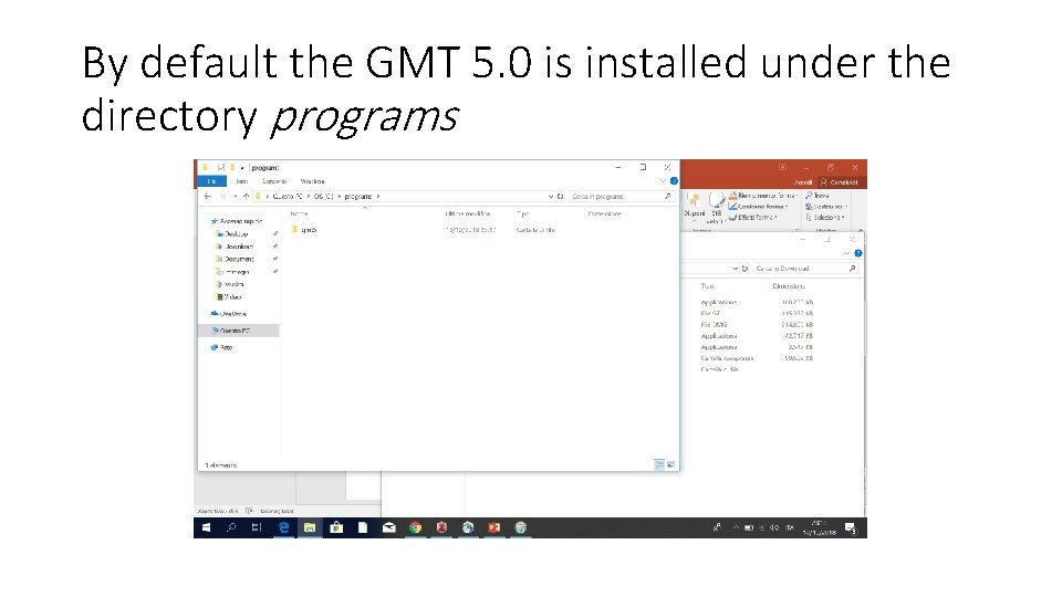 By default the GMT 5. 0 is installed under the directory programs 