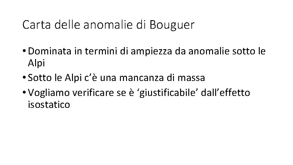 Carta delle anomalie di Bouguer • Dominata in termini di ampiezza da anomalie sotto