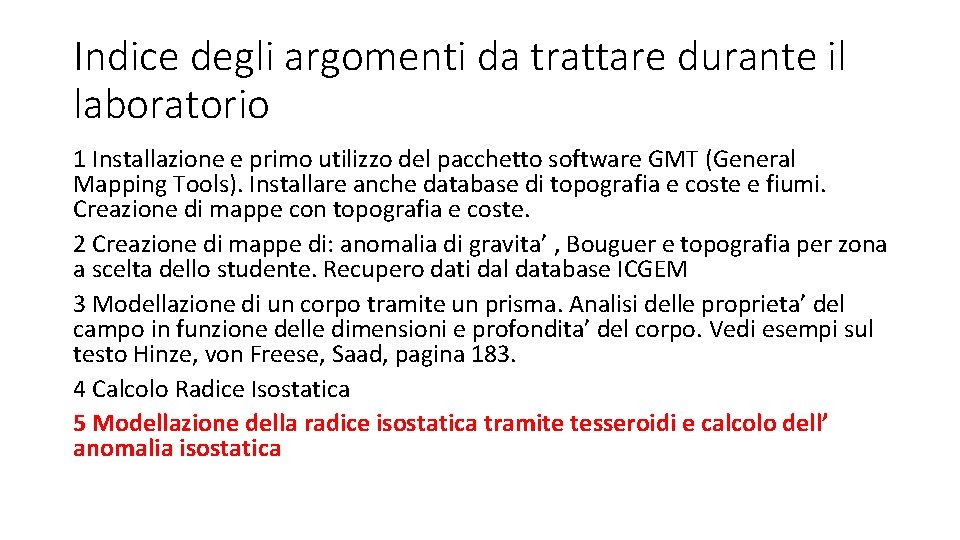 Indice degli argomenti da trattare durante il laboratorio 1 Installazione e primo utilizzo del