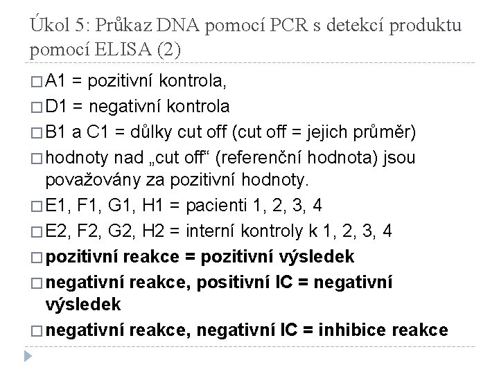 Úkol 5: Průkaz DNA pomocí PCR s detekcí produktu pomocí ELISA (2) � A