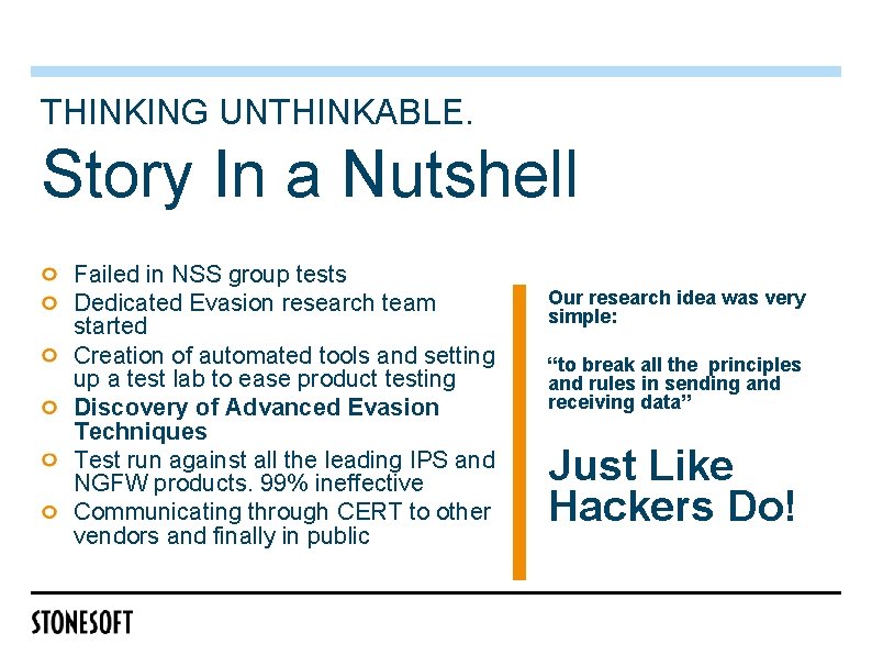 THINKING UNTHINKABLE. Story In a Nutshell Failed in NSS group tests Dedicated Evasion research