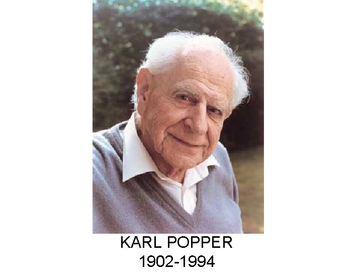 KARL POPPER 1902 -1994 