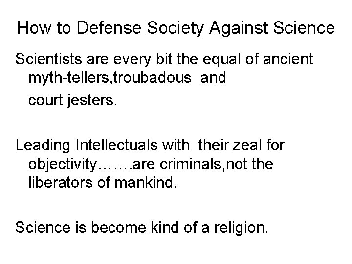 How to Defense Society Against Science Scientists are every bit the equal of ancient