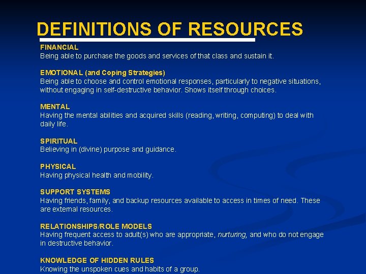 DEFINITIONS OF RESOURCES FINANCIAL Being able to purchase the goods and services of that