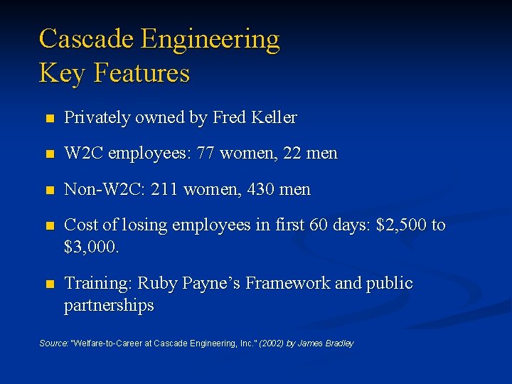 Cascade Engineering Key Features n Privately owned by Fred Keller n W 2 C