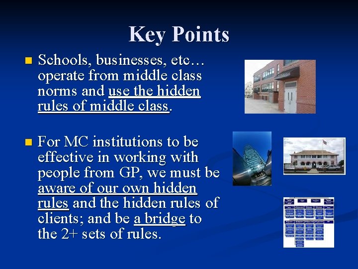 Key Points n Schools, businesses, etc… operate from middle class norms and use the