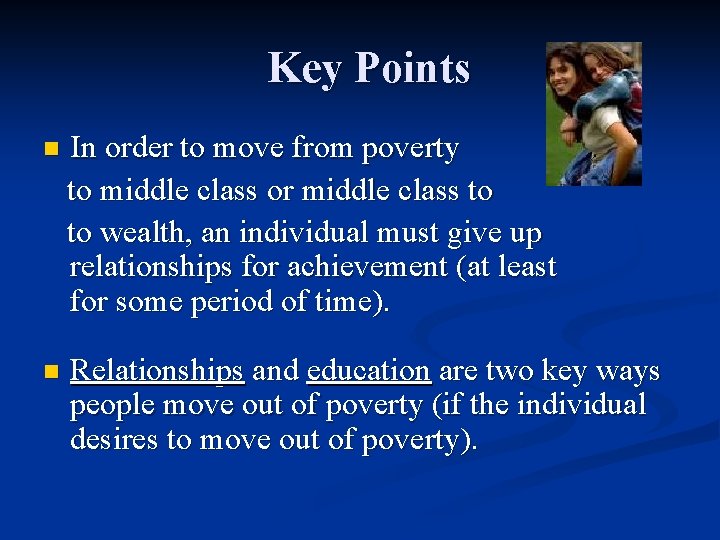 Key Points n In order to move from poverty to middle class or middle