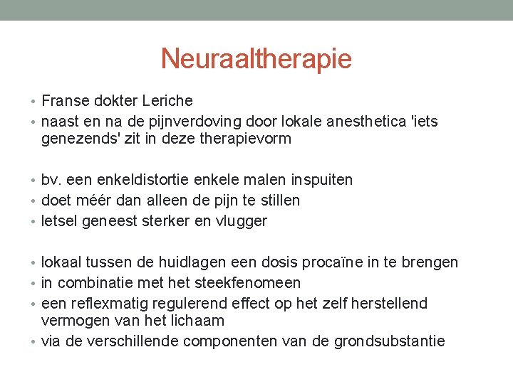 Neuraaltherapie • Franse dokter Leriche • naast en na de pijnverdoving door lokale anesthetica