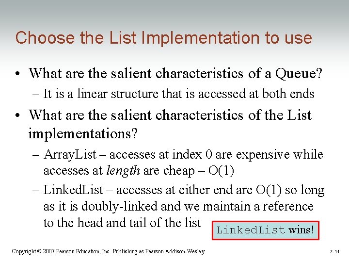 Choose the List Implementation to use • What are the salient characteristics of a