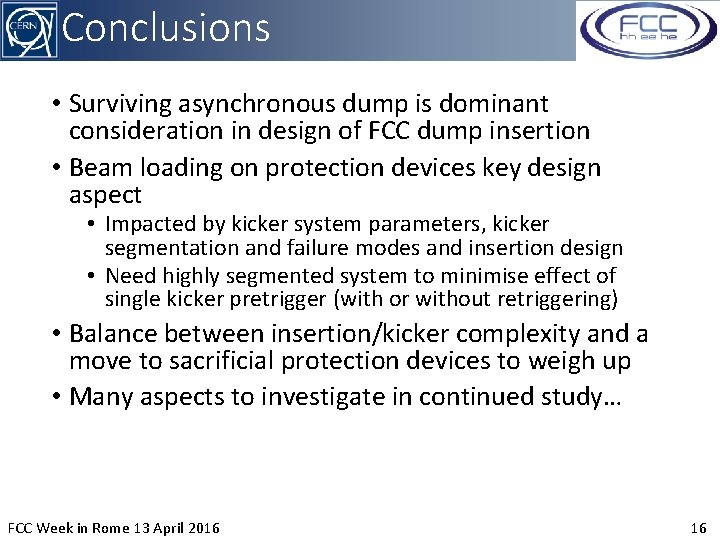 Conclusions • Surviving asynchronous dump is dominant consideration in design of FCC dump insertion