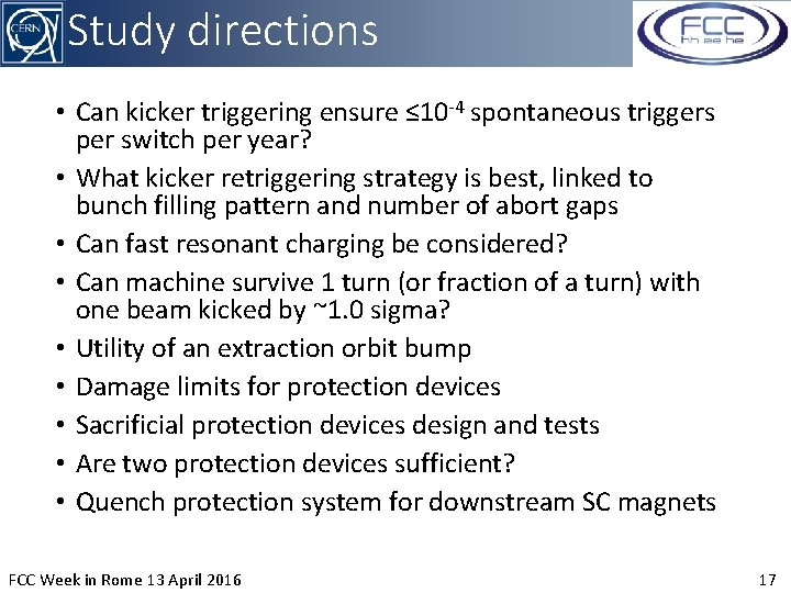 Study directions • Can kicker triggering ensure ≤ 10 -4 spontaneous triggers per switch