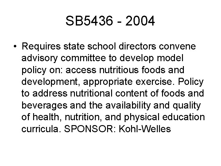 SB 5436 - 2004 • Requires state school directors convene advisory committee to develop