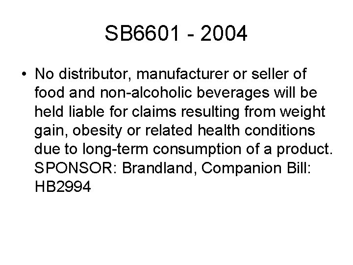 SB 6601 - 2004 • No distributor, manufacturer or seller of food and non-alcoholic