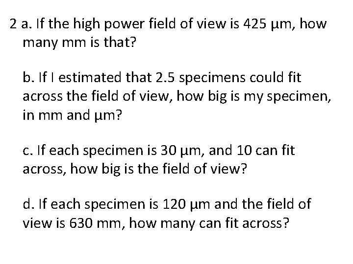 2 a. If the high power field of view is 425 μm, how many