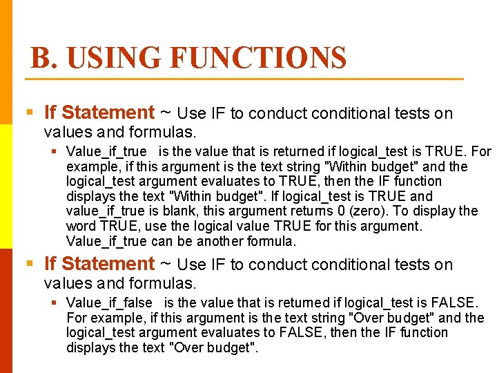 B. USING FUNCTIONS § If Statement ~ Use IF to conduct conditional tests on