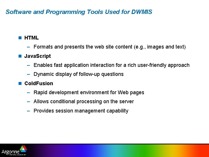 Software and Programming Tools Used for DWMIS n HTML – Formats and presents the