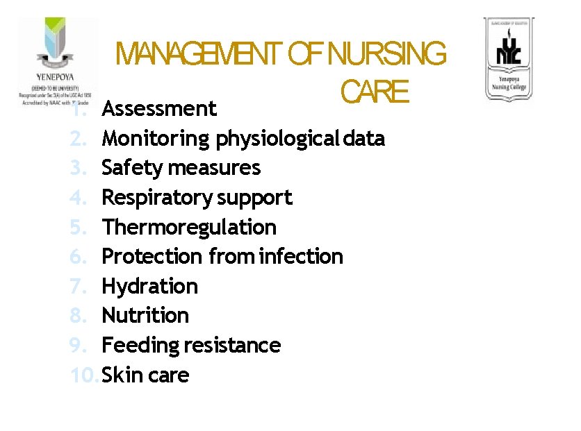MANAGEMENT OFNURSING CARE Assessment 1. 2. Monitoring physiological data 3. Safety measures 4. Respiratory