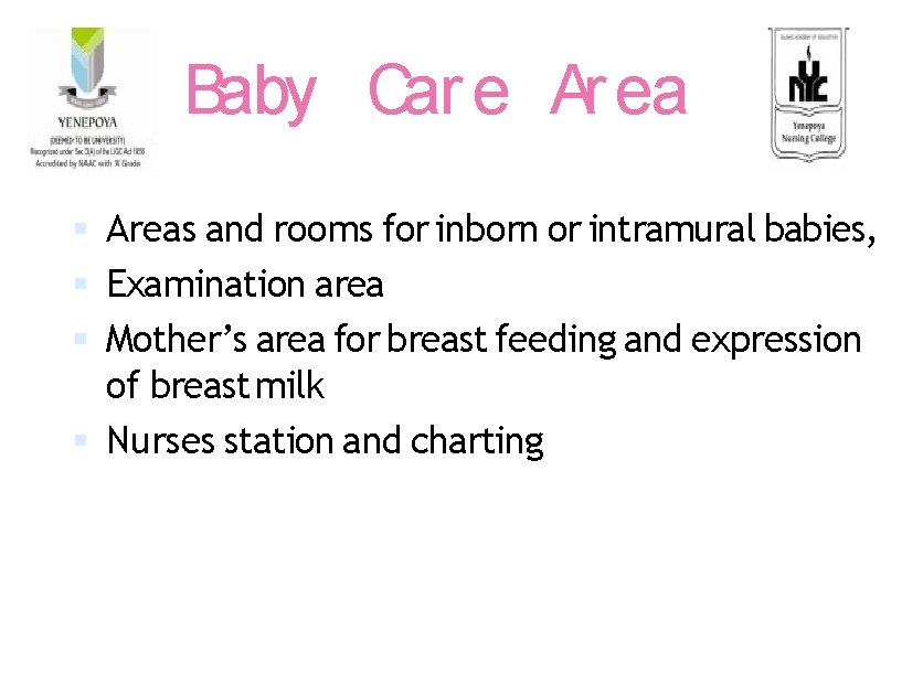 Baby Car e Ar ea Areas and rooms for inborn or intramural babies, Examination