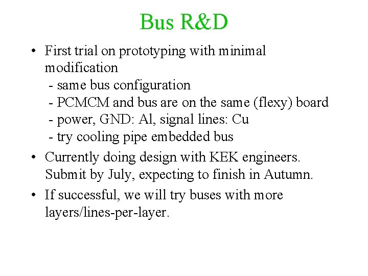 Bus R&D • First trial on prototyping with minimal modification - same bus configuration