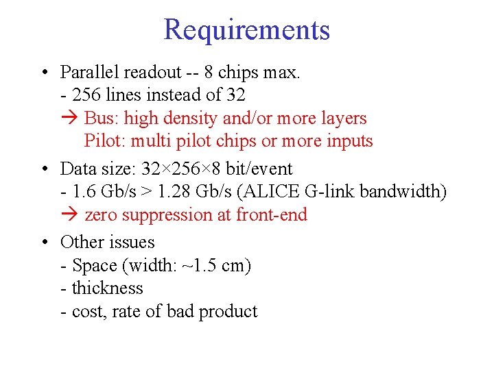 Requirements • Parallel readout -- 8 chips max. - 256 lines instead of 32
