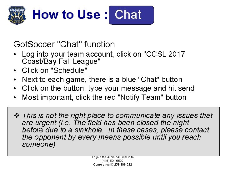 How to Use : Chat Got. Soccer "Chat" function • Log into your team