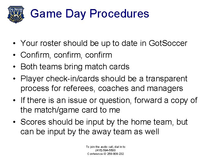 Game Day Procedures • • Your roster should be up to date in Got.