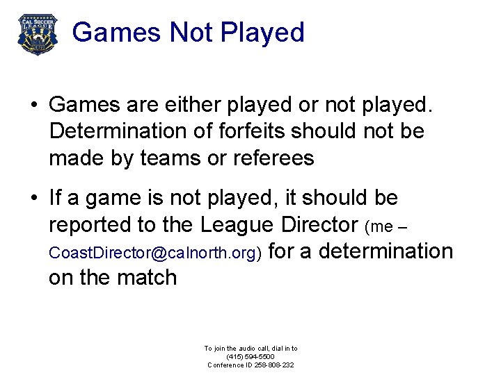 Games Not Played • Games are either played or not played. Determination of forfeits