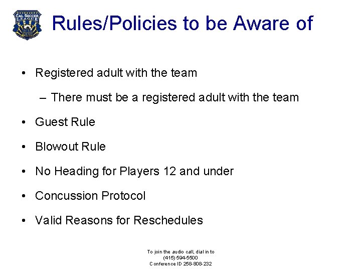 Rules/Policies to be Aware of • Registered adult with the team – There must