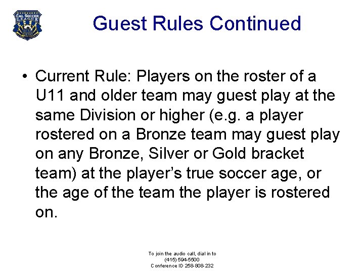 Guest Rules Continued • Current Rule: Players on the roster of a U 11