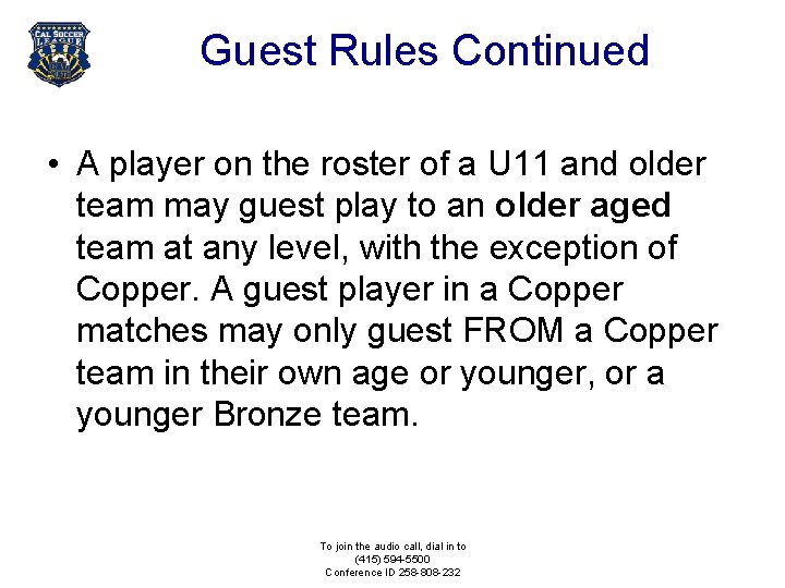 Guest Rules Continued • A player on the roster of a U 11 and
