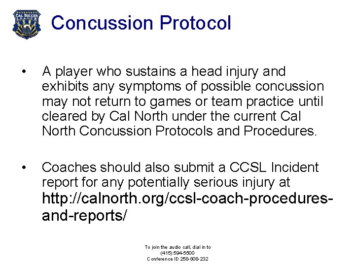 Concussion Protocol • A player who sustains a head injury and exhibits any symptoms