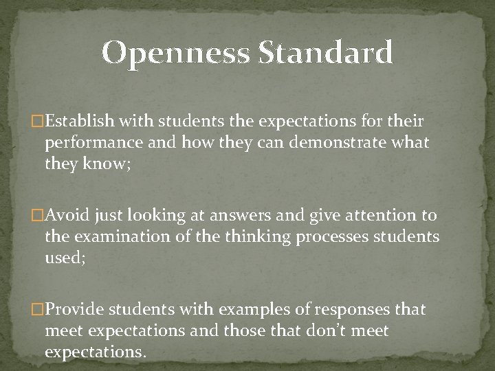 Openness Standard �Establish with students the expectations for their performance and how they can