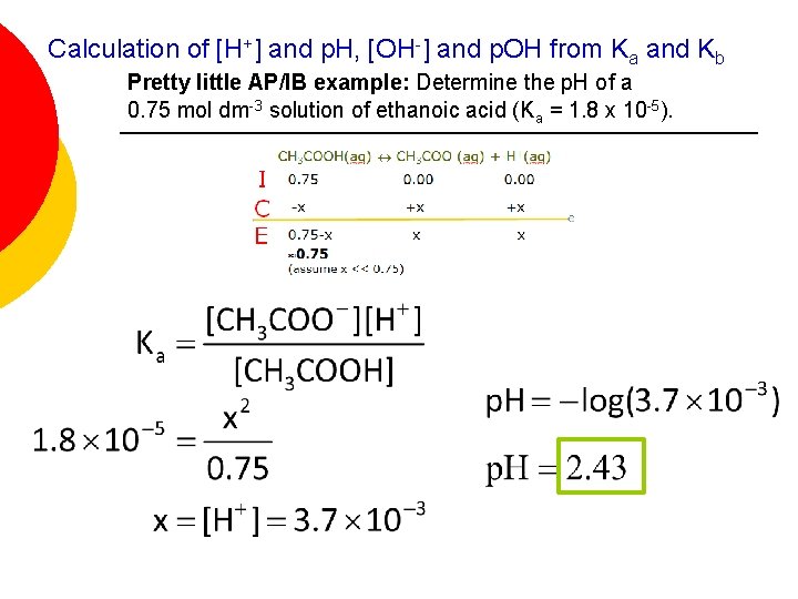 Calculation of [H+] and p. H, [OH-] and p. OH from Ka and Kb