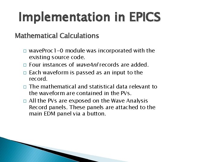 Implementation in EPICS Mathematical Calculations � � � wave. Proc 1 -0 module was