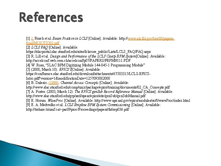 References [1] J. Frisch et al. Beam Position in LCLS [Online]. Available: http: //www.