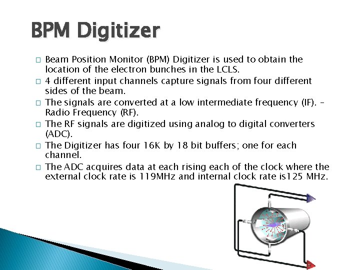 BPM Digitizer � � � Beam Position Monitor (BPM) Digitizer is used to obtain