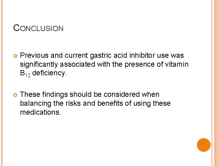 CONCLUSION Previous and current gastric acid inhibitor use was significantly associated with the presence