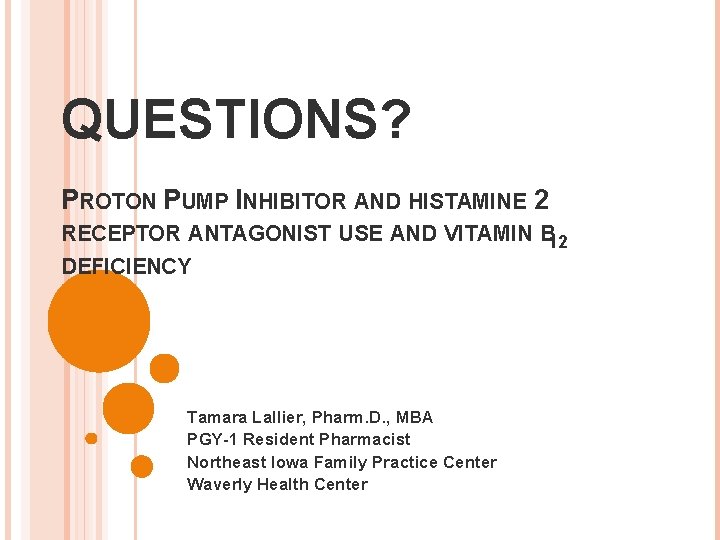 QUESTIONS? PROTON PUMP INHIBITOR AND HISTAMINE 2 RECEPTOR ANTAGONIST USE AND VITAMIN B 12